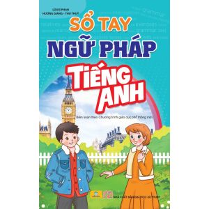 Sách - Sổ Tay Ngữ Pháp Tiếng Anh - Biên soạn theo chương trình GDPT mới - ndbooks