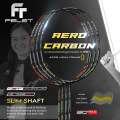 Felet Aero Carbon (3U / 4U) สามารถขึ้นเอ็นได้ถึง 35LBS ไม้แบดมินตัน (สินค้าลิขสิทธิ์แท้ 100%). 