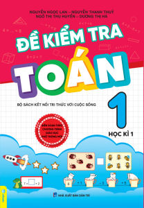 Sách - Đề Kiểm Tra Toán 1 - Biên soạn theo CT GDPT mới - Kết Nối - ndbooks