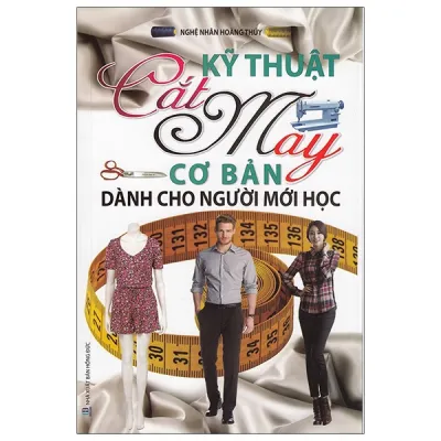Sách Fahasa - Kỹ Thuật Cắt May Cơ Bản Dành Cho Người Mới Học