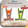 Áo Phản quang chữa A, áo bảo hộ lao động phản quang, áo phản quang công trường, áo phản quang kỹ sư, công nhân lao động, hàng chất lượng cao, giá rẻ, Loại 1. 