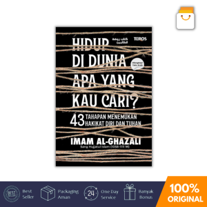 Buku Hidup Di Dunia Apa Yang Kau Cari? - Imam al-Ghazali (Turos Pustaka)