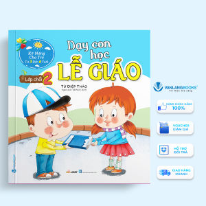 Sách - Dạy Con Học Lễ Giáo - Lớp Chồi 2  - Kỹ Năng Cho Trẻ Từ 3 Đến 6 Tuổi (Tái Bản)-Vanlangbooks
