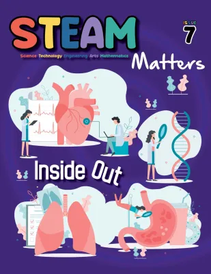 STEAM Matters Magazine (Age 9-12) - Issue 7 (Science Technology Engineering Arts Mathematics Books / Magazines) Science/Math Assessment Books/Educational Magazines
