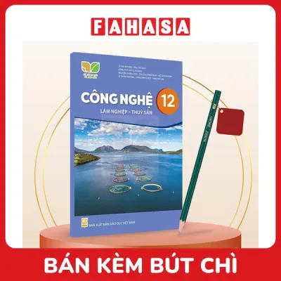 Sách Giáo Khoa Công Nghệ 12 - Lâm Nghiệp - Thủy Sản (Kết Nối) (Chuẩn) - Kèm Bút Chì