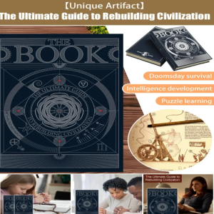 A Guide To Rebuilding Civilization In Adversity Unique Artifact Knowledge Encyclopedia Practical Handbook For Extreme Survival
