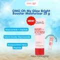 New ! OMG Oh My Glow Bright Booster Moisturizer Netto 25 g. 