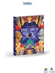 Sách Phù Thuỷ Xứ Oz - Câu Chuyện Thần Tiên Nổi Tiếng Mọi Thời Đại (bìa mềm) Đinh Tị