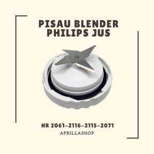 Pisau Blender Philips Jus / Juice HR-2061 / HR-2115 / HR-2116 / HR-2071- Mounting Philips Juice/Jus
