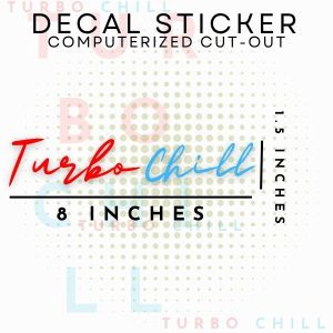 TURBO CHILL DECAL STICKER COMPUTERIZED CUT-OUT WATERPROOF QUAFF