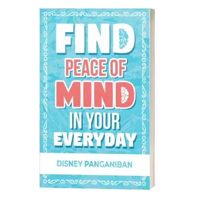 Find Peace of Mind in Your Everyday by Disney Panganiban