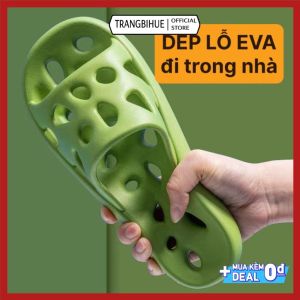 Dép Lỗ Eva Siêu Nhẹ Đi Trong Nhà Tắm Nhà Vệ Sinh Đúc Nguyên Khối Khô Thoáng Không Thấm Nước