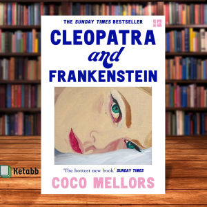 Cleopatra and Frankenstein by Coco Mellors [High Quality Paperback]