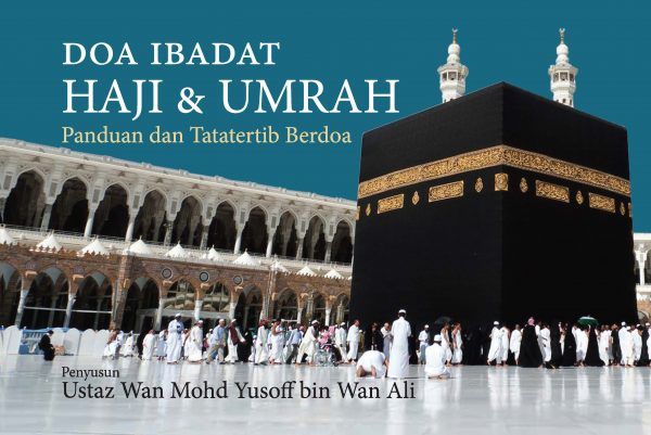 DOA IBADAT HAJI & UMRAH PANDUAN DAN TATATERTIB BERDOA ASNOORDEEN BUKU ...