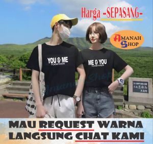 AMANAH SHOP [ HARGA SEPASANG ] kaos couple pasangan | kaos couple pacaran | kaos couple suami istri | kaos kembaran | baju couple pasangan | baju couple suami istri | kaos couple murah | atasan couple | tshirt couple | kaos couple You & Me