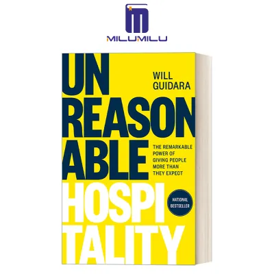 Unreasonable Hospitality: The Remarkable Power of Giving People More Than They Expect (The Unreasonable Hospitality Collection) Hardcover by Will Guidara Original English books