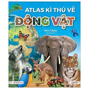 Sách Atlas Thế giới với hình minh họa + Atlas kì thú về Động vật - Tân Việt Book