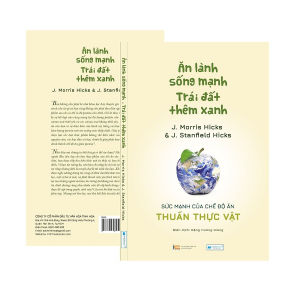 Sách Ăn lành sống mạnh Trái đất thêm xanh - Sức mạnh của chế độ ăn thuần thực vật TINHHOABOOKS