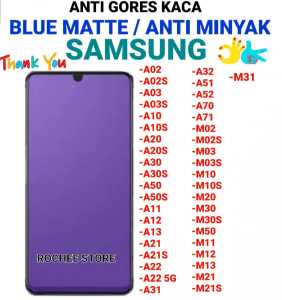 ANTI GORES KACA BLUE MATTE FULL LAYAR SAMSUNG A02/ A02S/A03/A03S/A10/A10S/A20/A20S/A30/A30S/A50/A50S/A11/A12/A13/A21/A21S/A22/A22 5G/ A31/A32/A51/A52/A70/A71/M02/M02S/M03/M03S/M10/M10S/M20/M30/M30S/M50/M11/M12/M13/M21/M21S/M31