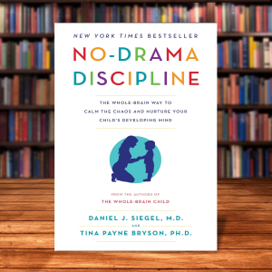 No-Drama Discipline: The Whole-Brain Way to Calm the Chaos and Nurture Your Childs Developing Mind by Daniel J. J. Sieg [Paperback ]