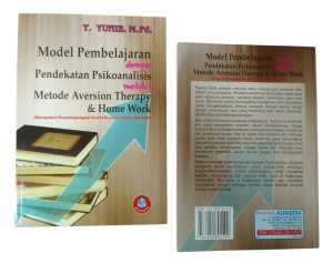MODEL PEMBELAJARAN DENGAN PENDEKATAN PSIKOANALISIS MELALUI METODE AVERSION THERAPY & HOME WORK ~ ALFABETA