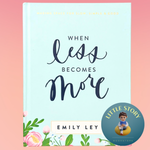 When Less Becomes More: Making Space for Slow Simple and Good By Emily Ley | Personal Development