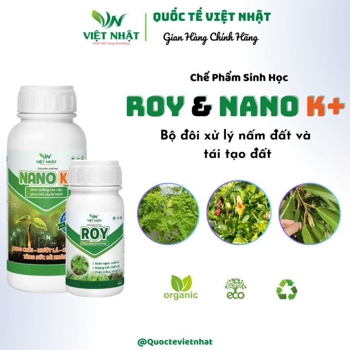 CẶP ĐÔI CHẾ PHẨM SINH HỌC ROY & NANO K: BỘ ĐÔI XỬ LÝ XOĂN NGỌN, LÁ ...