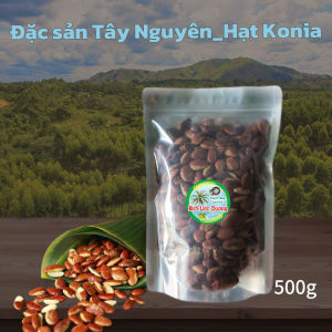 500G_HẠT KƠNIA NGUYÊN VỊ ĐẶC SẢN TÂY NGUYÊN