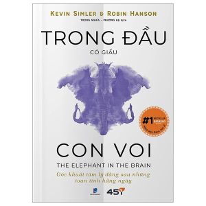 Sách - Trong Đầu Có Giấu Con Voi (The Elephant In The Brain) - Bìa Mềm