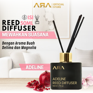 ARA Reed Diffuser ADELINE Pengharum Pewangi Ruangan Aromatherapy