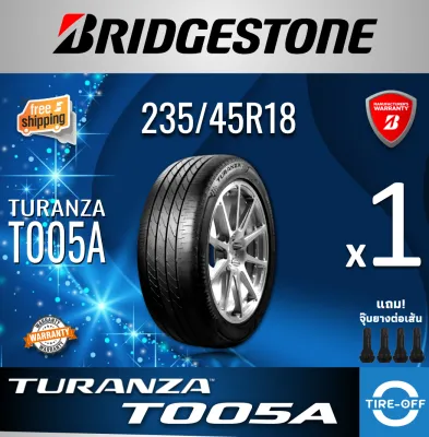 Bridgestone 235/45R18 TURANZA T005A ยางใหม่ มือหนึ่ง ผลิตปี2025 ราคาต่อ1เส้น มีรับประกัน แถมจุ๊บลมยาง ยางบริดสโตน ขอบ18 ขนาด 235 45R18 T005A จำนวน 1 เส้น