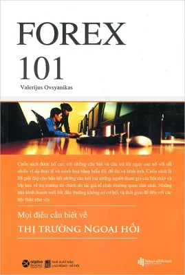 Forex 101 - Mọi Điều Cần Biết Về Thị Trường Ngoại Hối (Tái bản năm 2020)