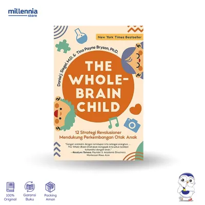 Buku The Whole Brain Child - Daniel J. Siegel M.D. dan Tina Payne Bryson Ph.D - Parenting - Millennia
