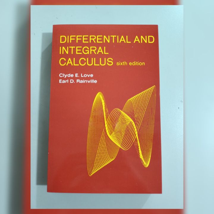 Differential and Integral Calculus sixth edition By Love ,Rainville