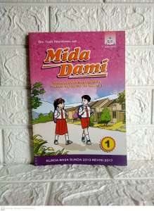 SD MI Kelas I Buku Bahasa Sunda MIDA DAMI SD Kelas 1 KURIKULUM 2013 REVISI 2017 Drs. Taufik Faturrohman spk GEGER SUNTEN AJ-PNDK-SD
