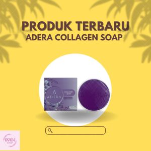 SABUN ADERA COLLAGEN SOAP UNTUK FLEK HITAM GLOWING BPOM ORI 100%