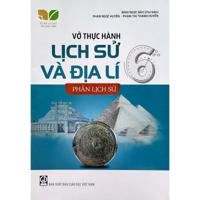 Sách - Vở Thực Hành Lịch Sử Và Địa Lí 6 - Phần Lịch Sử (Kết Nối)