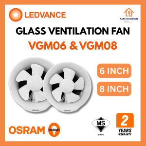 LEDVANCE OSRAM GLASS MOUNTED VENTILATION FAN VGM06/VGM08 6INCH 8INCH 2 YEARS WARRANTY SIRIM APPROVED