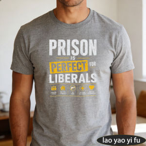 [Local Stock] HBESTY  Satirical Political Graphic Prison Is Perfect For Liberals Men Cotton Crew Neck Summer Short Sleeve Casual Gift Tee