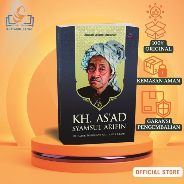 KH. As’ad Syamsul Arifin : Mediator Berdirinya Nahdlatul Ulama | Lazada ...