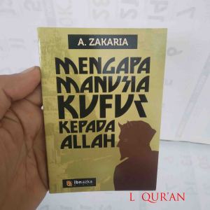 Mengapa Manusia Kufur Kepada Alloh Uk. Kecil / Saku ( 10 x 14 cm ) Ibn Azka