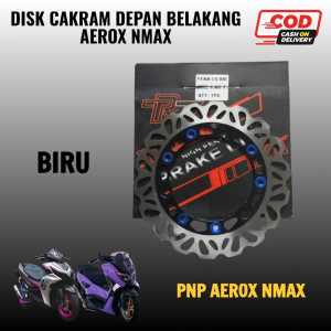 DISK REM CAKRAM MOTOR PNP DEPAN BELAKANG NMAX AEROX OLD DAN NEW/PIRINGAN CAKRAM