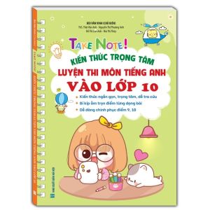 Sách - TAKE NOTE! Kiến thức trọng tâm luyện thi môn Tiếng Anh vào lớp 10 ( KHÔNG lò xo)
