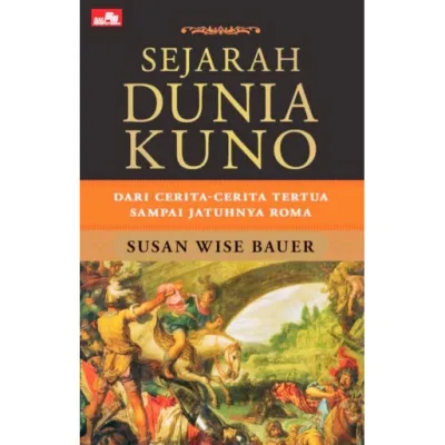 Sejarah dunia kuno by Susan Wise Bauer
