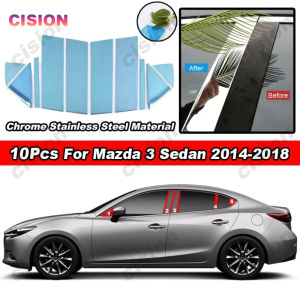 10Pcs Chrome Car Door Middle B C Pillar Post Cover Trim Mirror Effect Styling For Mazda 3 Hatchback Sedan 2014-2018 Window Frame Cetner Column Panel Stainless Steel Material Sticker