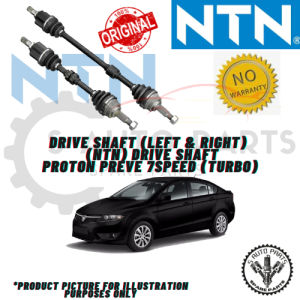 PROTON PREVE 7SPEED (TURBO) BRAND 100% NTN DRIVE SHAFT (LEFT & RIGHT)