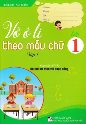 SÁCH - VỞ Ô LI THEO MẪU CHỮ LỚP 1 - TẬP 1 (BÁM SÁT SGK KẾT NỐI TRI THỨC VỚI CUỘC SỐNG)