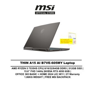 MSI THIN A15 AI GAMING LAPTOP B7VE-605MY (RYZEN 5 7535HS /16GB OR 32GB DDR5 /512GB SSD /15.6" FHD144hz /NVIDIA RTX4050 6GB/ OFFICE HOME 2024 /W11/BACKPACK/2YRS)