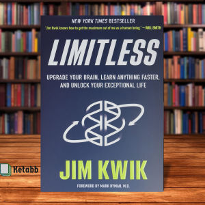 Limitless : Upgrade Your Brain Learn Anything Faster and Unlock Your Exceptional Life by Jim Kwik