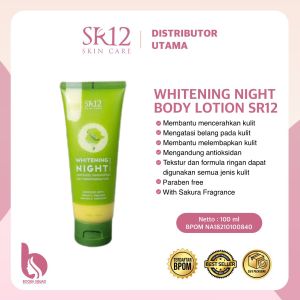 WHITENING NIGHT BODY LOTION SR12 / MENCERAHKAN KULIT & MELEMBABKAN KULIT TUBUH